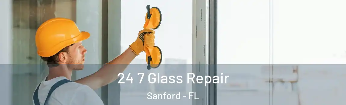  24 7 Glass Repair Sanford - FL