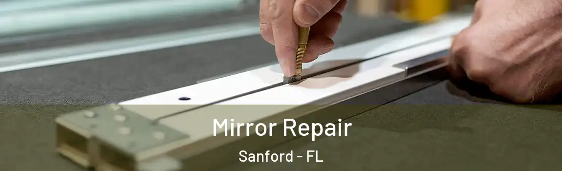  Mirror Repair Sanford - FL